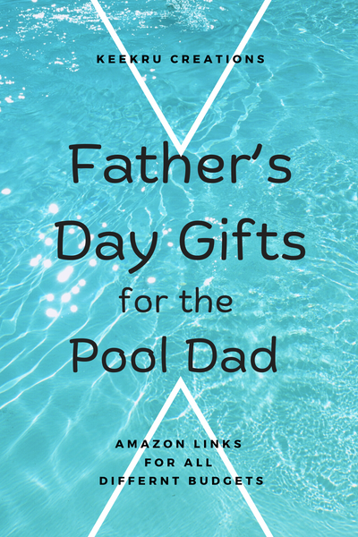 Father's Day Gift Ideas of the Pool Dad